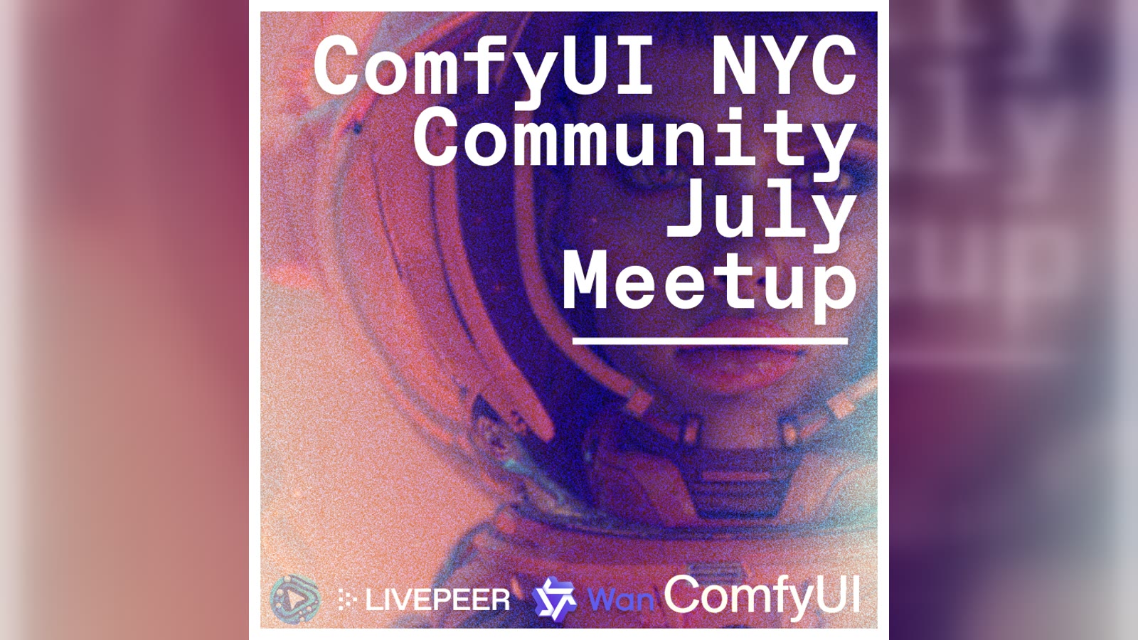 ComfyUI Official NYC July Meet-Up